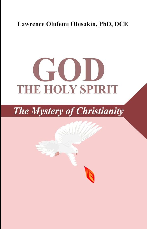 • GOD THE HOLY SPIRIT: The Mystery of Christianity